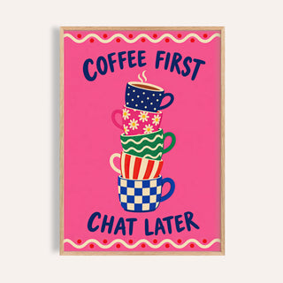 Coffee First print with stacked patterned mugs and COFFEE FIRST CHAT LATER on pink