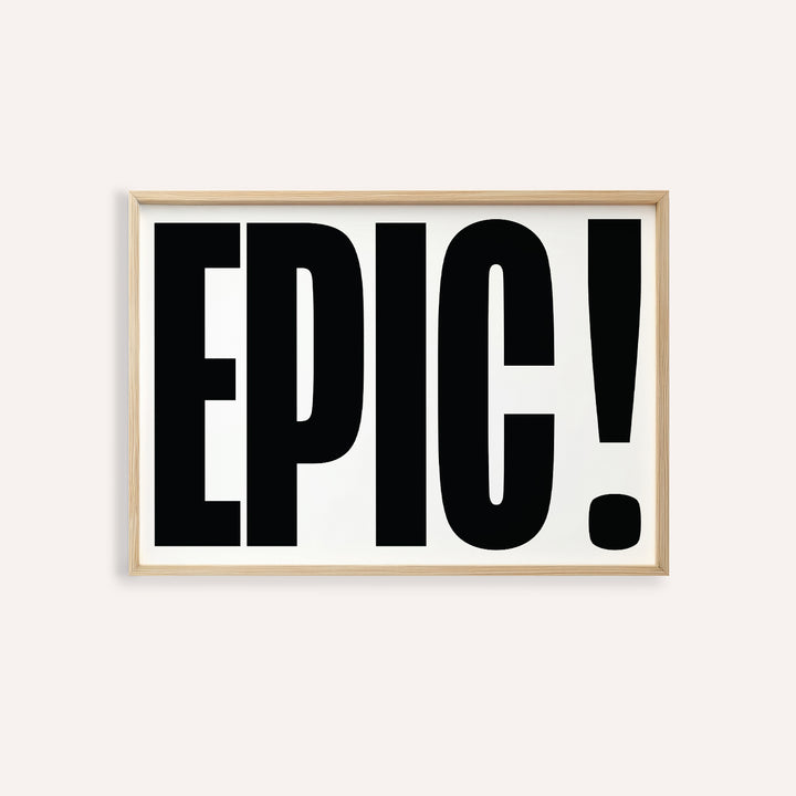 Framed print close-up of bold black EPIC typography on white background
