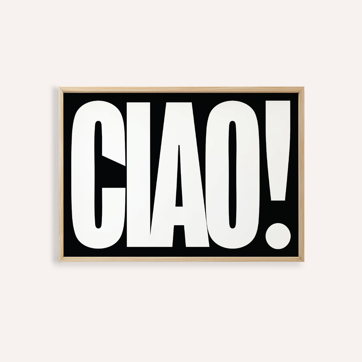 Framed close-up of the Ciao Poster with bold white typography on a black background