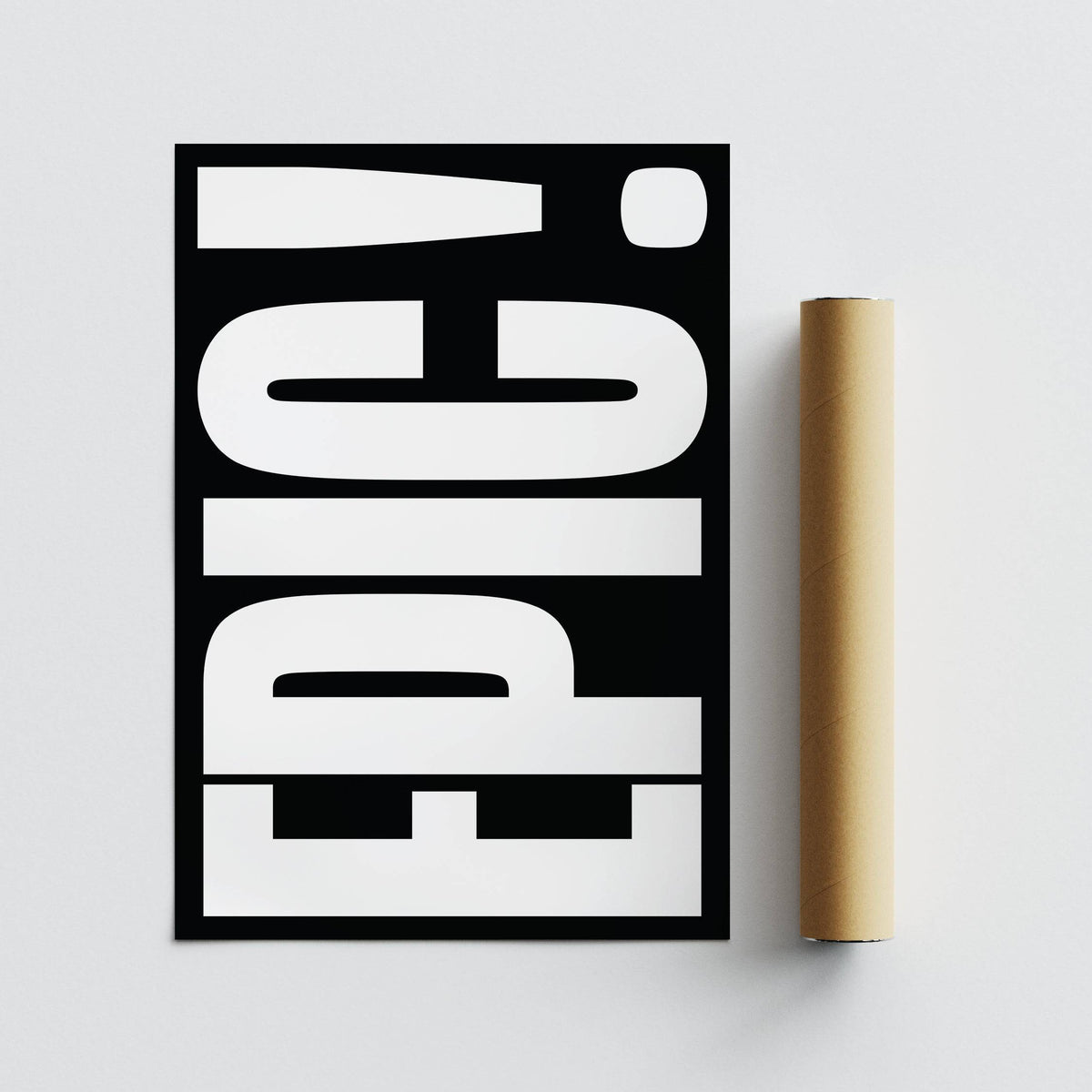 Rolled print next to typography print reading EPIC in bold white on black background