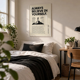 Believe in Yourself Poster, framed on the wall of a styled uni room (age 18-21) in a bedroom