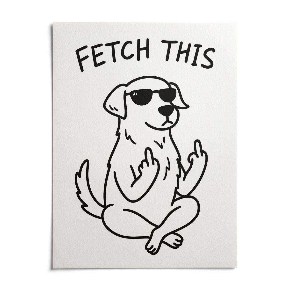 Funny Dog Poster, shown as an unframed paper print on a plain white background