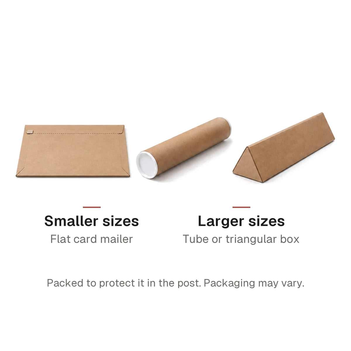 Kraft card mailer for smaller prints, and a tube and triangular box for larger prints