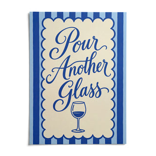 Pour Another Glass Print, shown as an unframed paper print on a plain white background